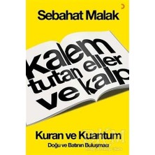 TeknoKapsül Kalem Tutan Eller ve Kalp: Kur’an ve Kuantum