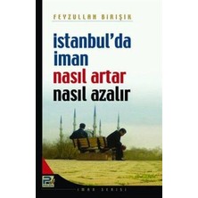 TeknoKapsül Istanbul`da Iman Nasıl Artar ve Nasıl Azalır