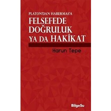 TeknoKapsül Platon’dan Habermas’a Felsefede Doğruluk Ya Da Hakikat