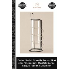 Floranova Delux Serisi Standlı Borosilikat 4'lü Fincan Seti Mutfak Gereci Soğuk Içecek Sunumluk