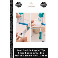Floranova Özel Seri Ev Eşyası Tüp Sıkar Banyo Aracı Diş Macunu Sıkma Aleti 2 Adet