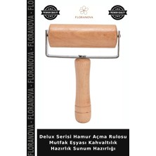 Floranova Delux Serisi Hamur Açma Rulosu Mutfak Eşyası Kahvaltılık Hazırlık Sunum Hazırlığı