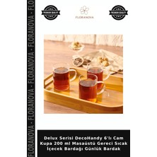 Floranova Delux Serisi Decohandy 6'lı Cam Kupa 200 ml Masaüstü Gereci Sıcak Içecek Bardağı Günlük Bardak