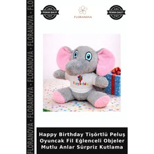 Floranova Happy Birthday Tişörtlü Peluş Oyuncak Fil Eğlenceli Objeler Mutlu Anlar Sürpriz Kutlama