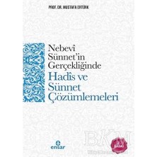 TeknoKapsül Nebevi Sünnet’in Gerçekliğinde Hadis ve Sünnet Çözümlemeleri