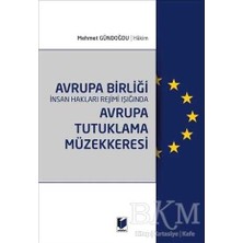 TeknoKapsül Avrupa Birliği Insan Hakları Rejimi Işığında Avrupa Tutuklama Müzekkeresi
