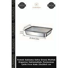 Floranova Yemek Saklama Sofra Ürünü Mutfak Organize Saklamakabı Paslanmaz Çelik Fırın Kabı 25X20X5 cm