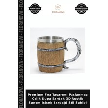 Floranova Premium Fıçı Tasarımı Paslanmaz Çelik Kupa Bardak 3D Rustik Sunum Icicek Bardaği Stil Sahibi