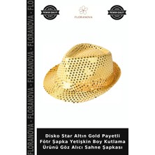 Floranova Disko Star Altın Gold Payetli Fötr Şapka Yetişkin Boy Kutlama Ürünü Göz Alıcı Sahne Şapkası