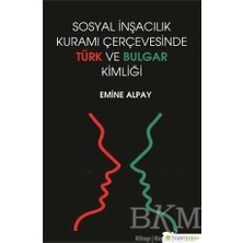 TeknoKapsül Sosyal Inşacılık Kuramı Çerçevesinde Türk ve Bulgar Kimliği