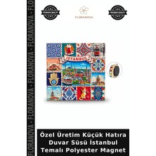 Floranova Özel Üretim Küçük Hatıra Duvar Süsü Istanbul Temalı Polyester Magnet