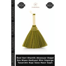 Floranova Özel Seri Otantik Aksesuar Doğal Süs Nişan Hediyesi Mini Süpürge Tasarımlı Kapı Süsü Hasır Saplı