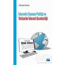 TeknoKapsül Internetin Ekonomi Politiği ve Türkie`de Internet Gazeteciliği