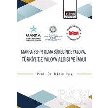 TeknoKapsül Marka Şehir Olma Sürecinde Yalova: Türkiye’de Yalova Algısı ve Imajı