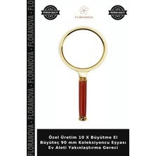 Floranova Özel Üretim 10 x Büyütme El Büyüteç 90 mm Koleksiyoncu Eşyası Ev Aleti Yakınlaştırma Gereci