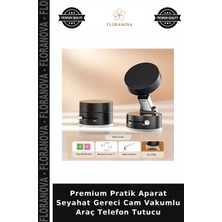 Floranova Premium Pratik Aparat Seyahat Gereci Cam Vakumlu Araç Telefon Tutucu