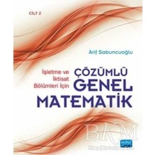 TeknoKapsül Nobel Akademik Yayıncılık Işletme ve Iktisat Bölümleri Için Çözümlü Genel Matematik - Cilt 2