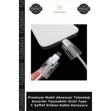 Floranova Premium Mobil Aksesuar Teknoloji Severler Taşınabilir Ürün Type C Şeffaf Silikon Kablo Koruyucu