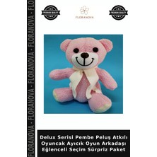Floranova Delux Serisi Pembe Peluş Atkılı Oyuncak Ayıcık Oyun Arkadaşı Eğlenceli Seçim Sürpriz Paket