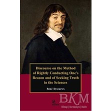 TeknoKapsül Discourse On The Method Of Rightly Conducting One`s Reason And Of Seeking Truth In The Sciences