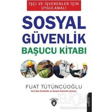 TeknoKapsül Işçi ve Işverenler Için Uygulamalı Sosyal Güvenlik Başucu Kitabı