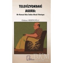 TeknoKapsül Televizyondaki Agora: Bir Kamusal Alan Imkanı Olarak Televizyon