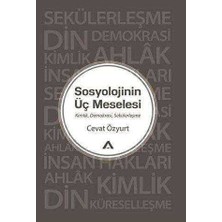 TeknoKapsül Sosyolojinin Üç Meselesi