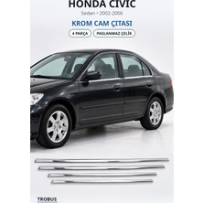 Trobus Honda Civic 2002-2006 Uyumlu Krom Cam Çıtası 4 Parça Paslanmaz Çelik