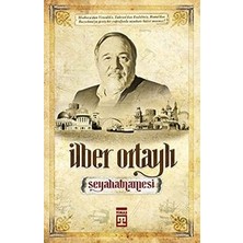 Timaş Yayınları Ilber Ortayli Seyahatnamesi - Bir Tarihcinin Gezileri