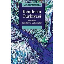Kentlerin Tu?rkiyesi - Imkânlar, Sinirlar ve Catismalar