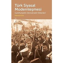Doruk Yayınları Türk Siyasal Modernlesmesi - Cumhuriyetin Demokratik Kökenleri