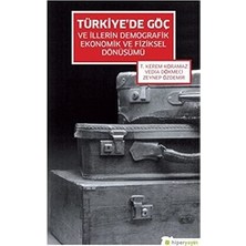 Hiperlink Yayınları Turkiye’de Goc ve Illerin Demografik Ekonomik ve Fiziksel Donusumu