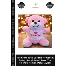 Floranova Premium Tatlı Sürpriz Romantik Detay Sevgi Dolu I Love You Tişörtlü Pembe Peluş Ayıcık