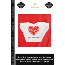 Floranova Özel Üretim Anlamlı Jest Kutlama Hediyesi Kalpli Giysi Seni Seviyorum Baskılı Peluş Oyuncak Tişörtü
