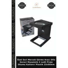 Floranova Özel Seri Mercek Görme Aracı Ofis Gereci Masaüstü 2 Ledli Proje Okuma Katlanır Plastik 25X90MM