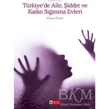 TeknoKapsül Türkiye’de Aile, Şiddet ve Kadın Sığınma Evleri