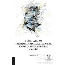 TeknoKapsül Teizm-Ateizm Tartışmalarında Kullanılan Kanıtların Mantıksal Analizi