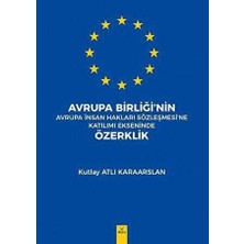 TeknoKapsül Avrupa Birliği’nin Avrupa Insan Hakları Sözleşmesi`ne Katılımı Ekseninde Özerklik