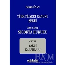 TeknoKapsül Türk Ticaret Kanunu Şerhi - Altıncı Kitap Sigorta Hukuku