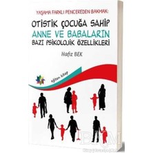 TeknoKapsül Yaşama Farklı Pencereden Bakmak: Otistik Çocuğa Sahip Anne ve Babaların Bazı Psikolojik Özellikleri