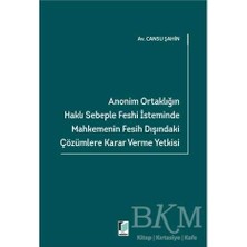 TeknoKapsül Anonim Ortaklığın Haklı Sebeple Feshi Isteminde Mahkemenin Fesih Dışındaki Çözümlere Karar Verme Yetkisi