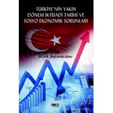 TeknoKapsül Türkiye`nin Yakın Dönem Iktisadi Tarihi ve Sosyo Ekonomik Sorunları