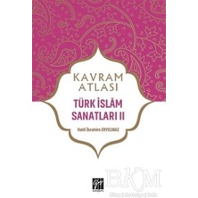 TeknoKapsül Türk Islam Sanatları 2 - Kavram Atlası