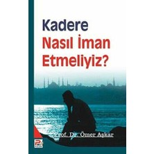 TeknoKapsül Kadere Nasıl Iman Etmeliyiz?
