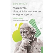 TeknoKapsül Paracelsus - Sağlıklı Bir Akıl, Efendisinin Iradesi Olmadan Içine Girilemeyendir