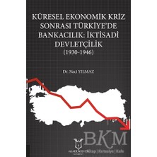 TeknoKapsül Küresel Ekonomik Kriz Sonrası Türkiye’de Bankacılık: Iktisadi Devletçilik