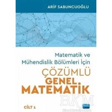 TeknoKapsül Matematik ve Mühendislik Bölümleri Için Çözümlü Genel Matematik Cilt 1
