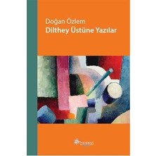 TeknoKapsül Dilthey Üstüne Yazılar
