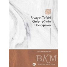 TeknoKapsül Rivayet Tefsiri Geleneğinin Dönüşümü