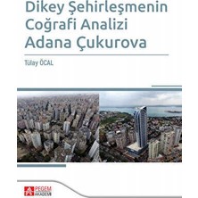 TeknoKapsül Dikey Şehirleşmenin Coğrafi Analizi Adana Çukurova